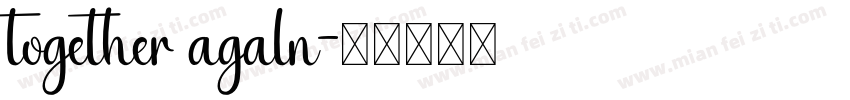 together agaln字体转换